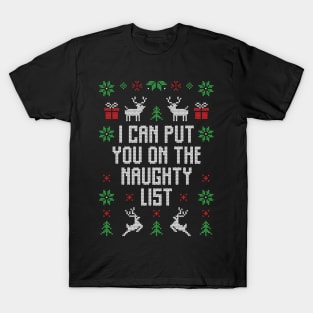 I can put you on the Naughty List Christmas Xmas Gift Ugly T-Shirt